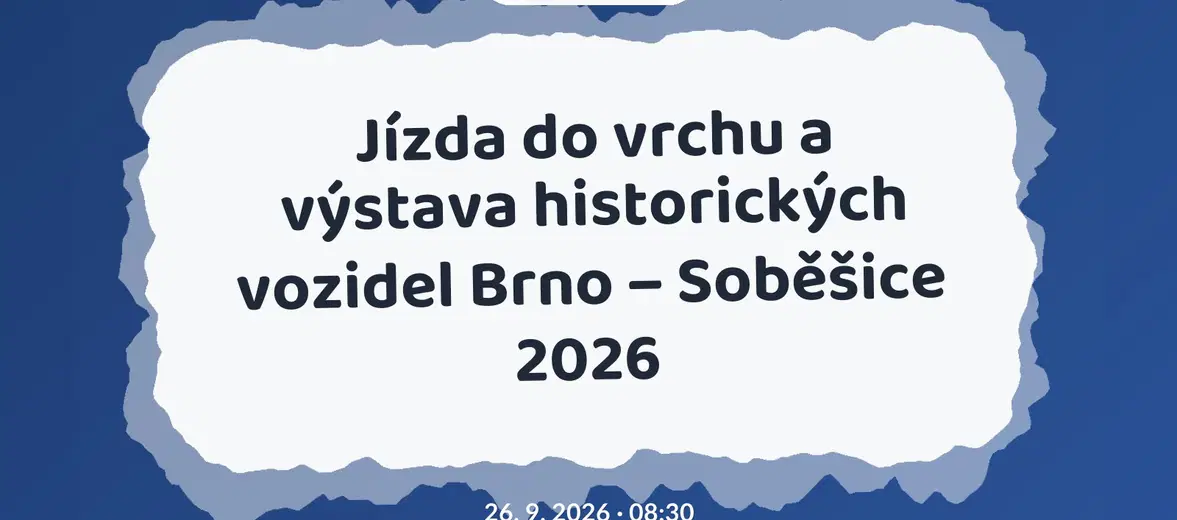 Jízda do vrchu a výstava historických vozidel Brno – Soběšice 2026 – prohlídky a Muzea, Brno