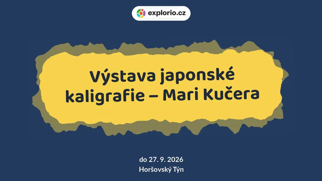 Výstava japonské kaligrafie – Mari Kučera – prohlídky a Muzea, Horšovský Týn