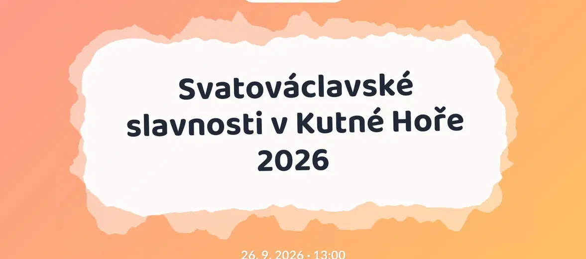 Svatováclavské slavnosti v Kutné Hoře 2026 – festivaly a Slavnosti, Kutná Hora