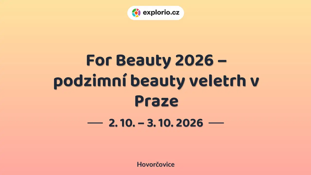 For Beauty 2026 – podzimní beauty veletrh v Praze – prohlídky a Muzea, Hovorčovice