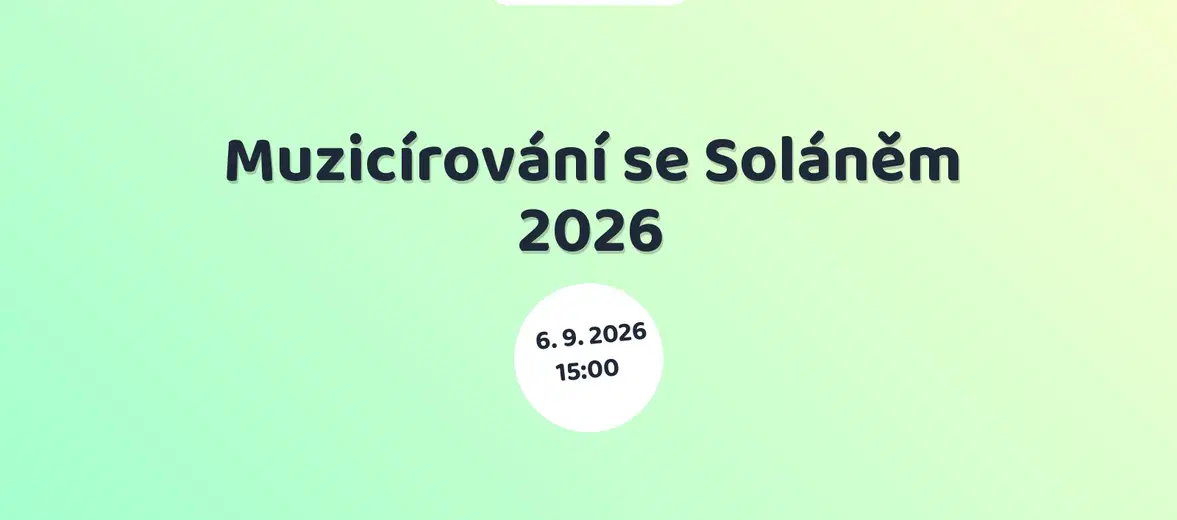Muzicírování se Soláněm 2026 – divadlo, Hudba a Kino, Rožnov pod Radhoštěm
