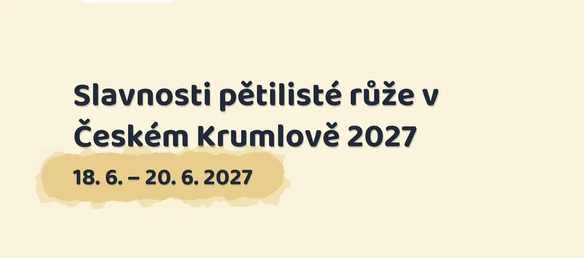 Slavnosti pětilisté růže v Českém Krumlově 2027 – festivaly a Slavnosti, Český Krumlov
