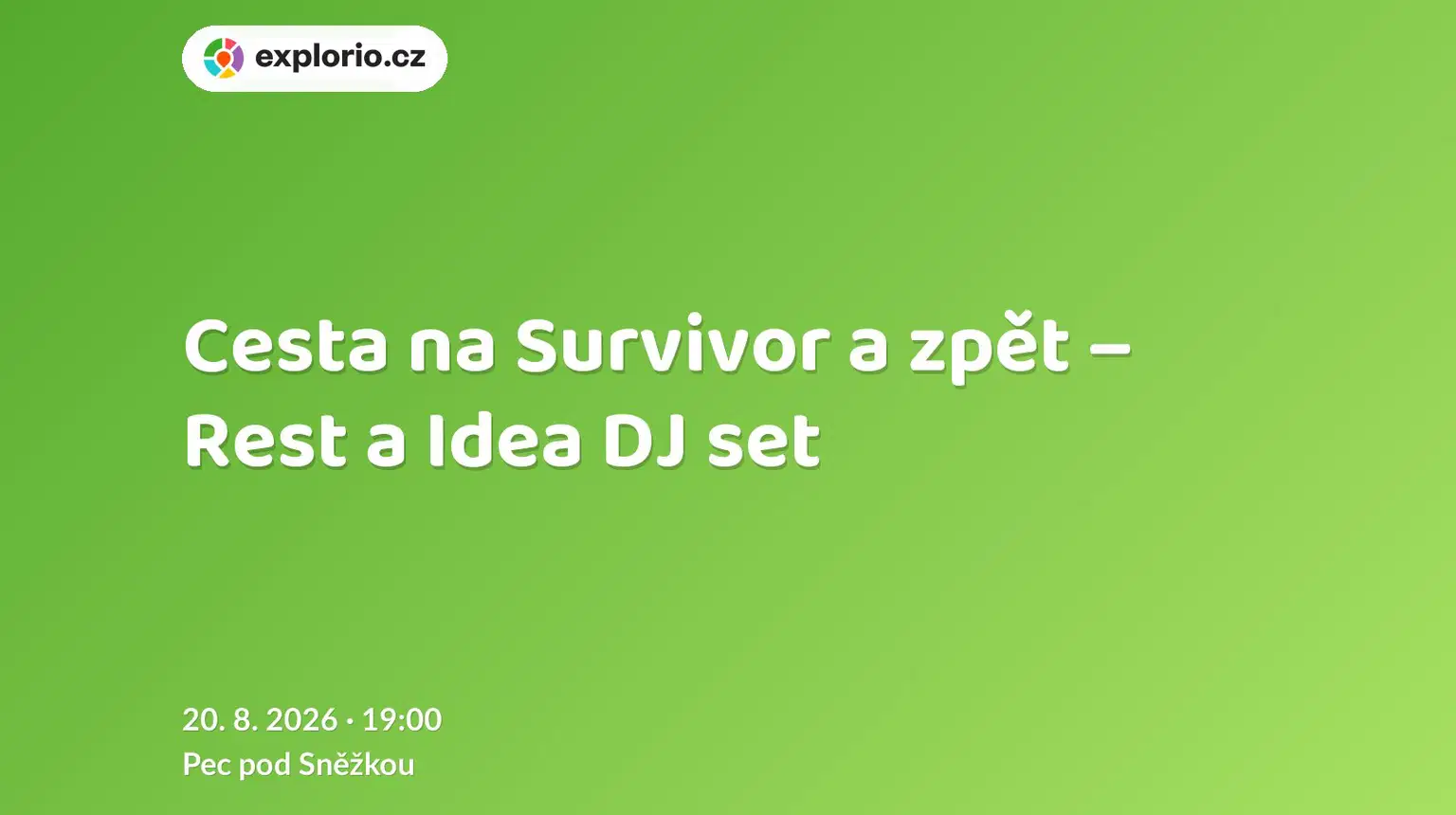 Cesta na Survivor a zpět – Rest a Idea DJ set – divadlo, Hudba a Kino, Pec pod Sněžkou