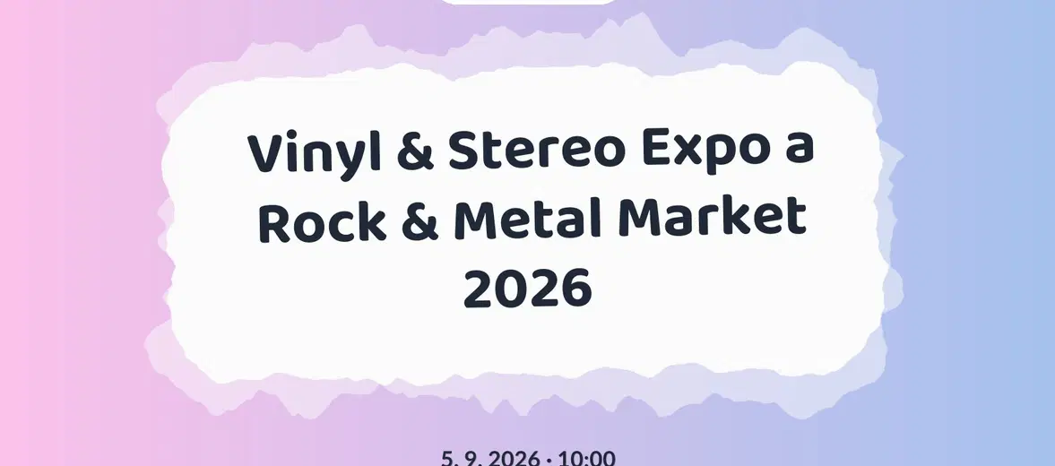 Vinyl & Stereo Expo a Rock & Metal Market 2026 – prohlídky a Muzea, Praha