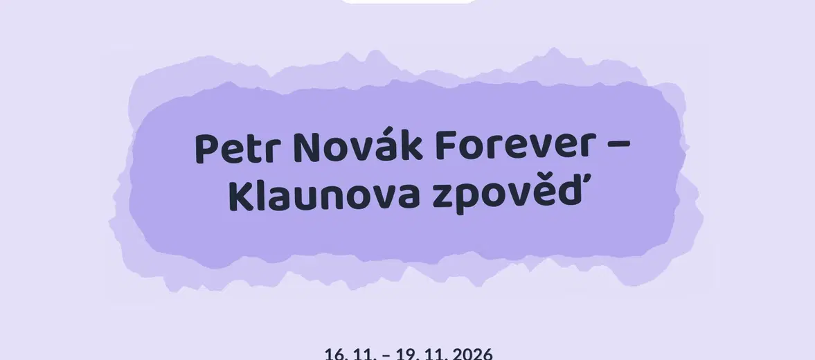 Petr Novák Forever – Klaunova zpověď – divadlo, Hudba a Kino, Loket
