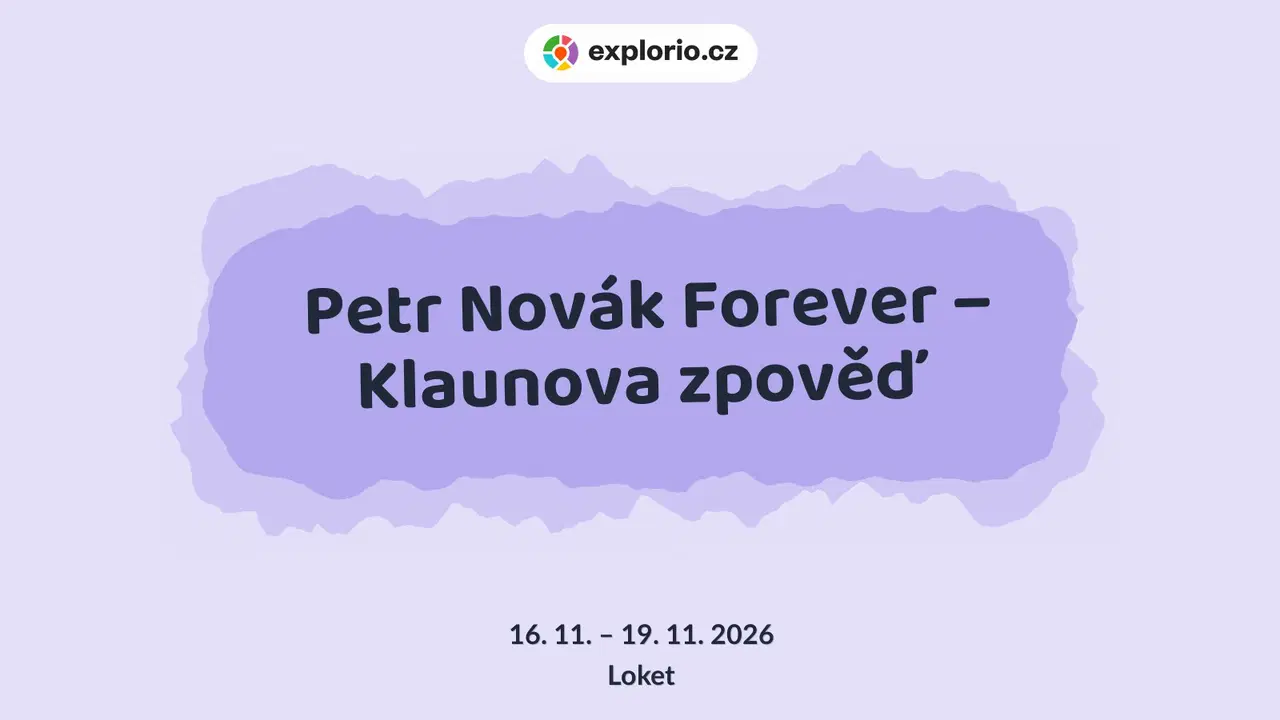 Petr Novák Forever – Klaunova zpověď – divadlo, Hudba a Kino, Loket