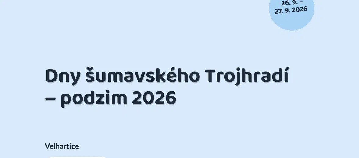 Dny šumavského Trojhradí – podzim 2026 – festivaly a Slavnosti, Velhartice