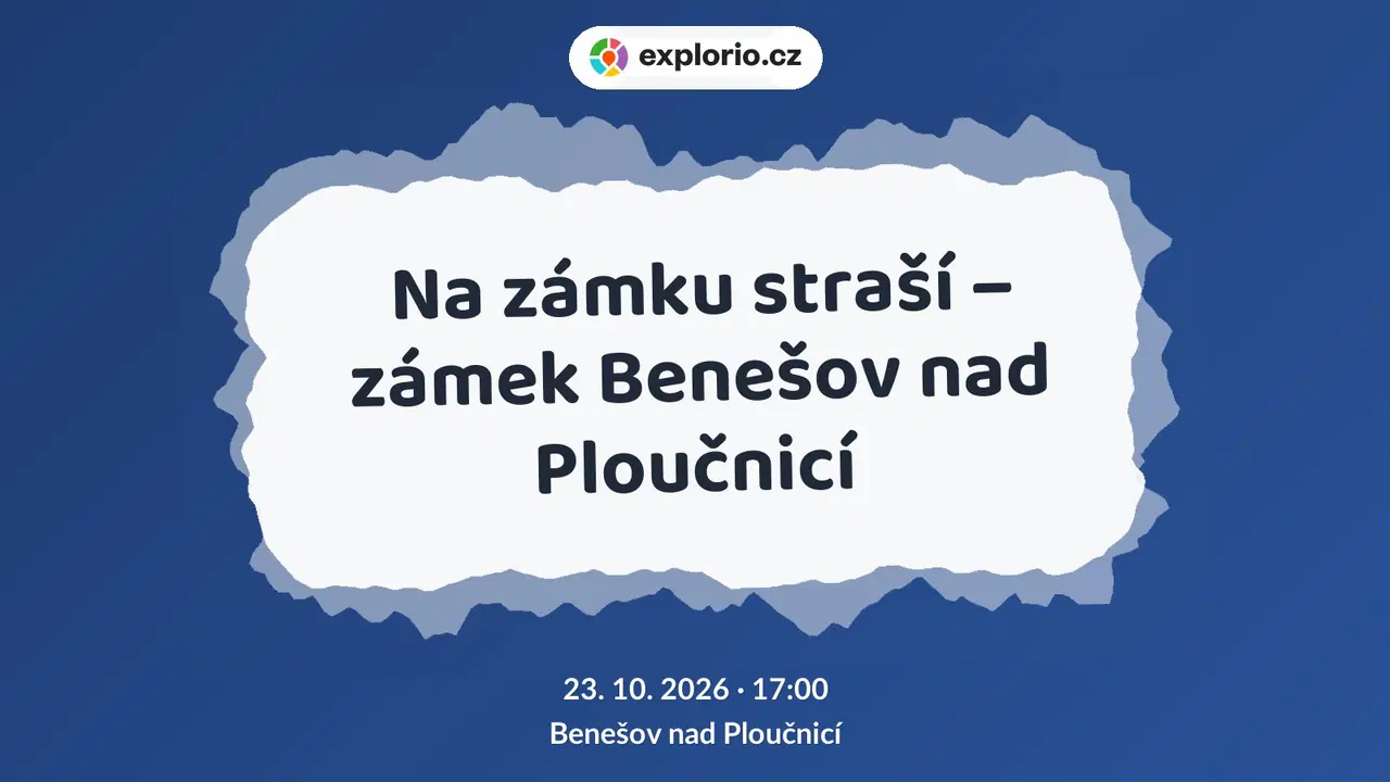 Na zámku straší – zámek Benešov nad Ploučnicí – prohlídky a Muzea, Benešov nad Ploučnicí