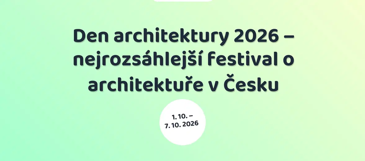 Den architektury 2026 – nejrozsáhlejší festival o architektuře v Česku – festivaly a Slavnosti, Praha