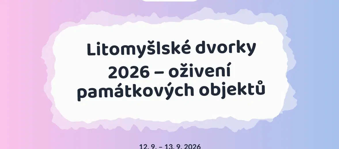 Litomyšlské dvorky 2026 – oživení památkových objektů – festivaly a Slavnosti, Litomyšl