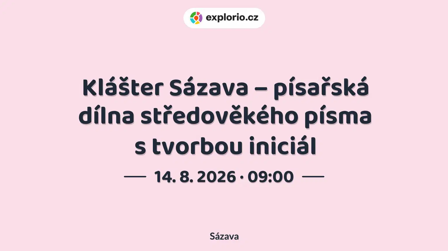 Klášter Sázava – písařská dílna středověkého písma s tvorbou iniciál – prohlídky a Muzea, Sázava