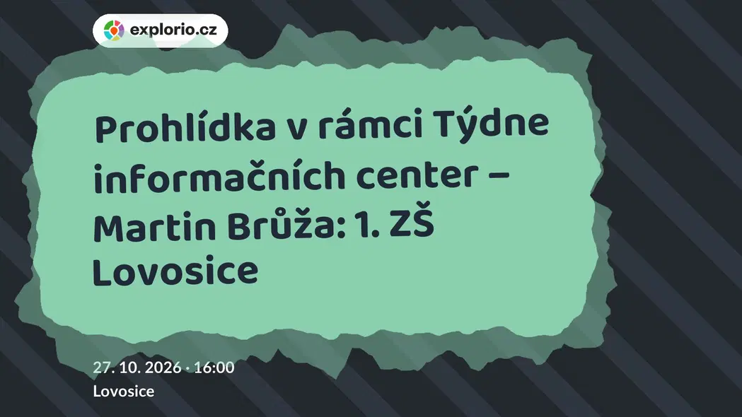 Prohlídka v rámci Týdne informačních center – Martin Brůža: 1. ZŠ Lovosice – tvořivé dílny a Workshopy, Lovosice