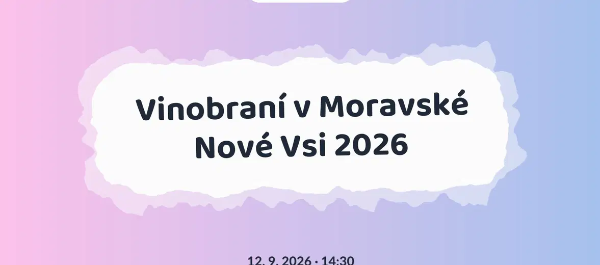 Vinobraní v Moravské Nové Vsi 2026 – festivaly a Slavnosti, Moravská Nová Ves