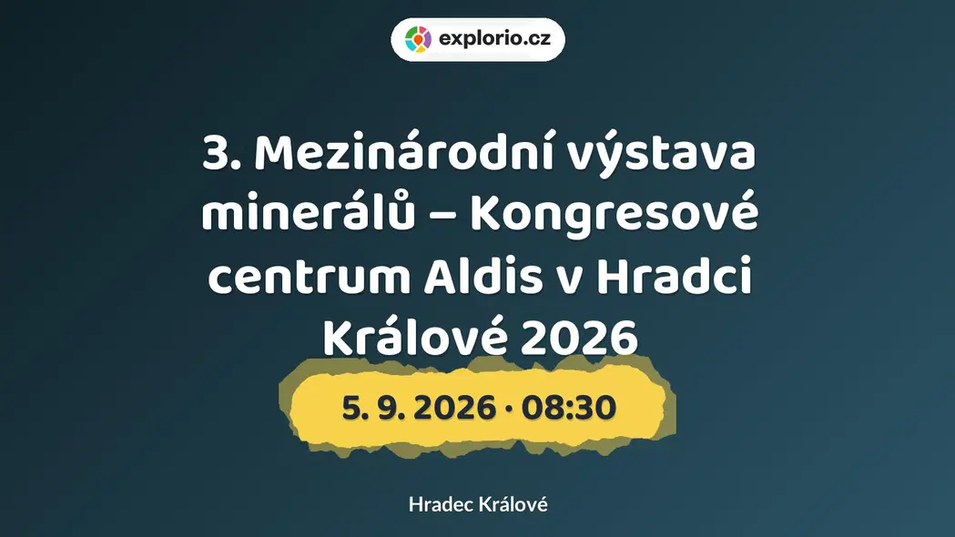3. Mezinárodní výstava minerálů – Kongresové centrum Aldis v Hradci Králové 2026 – prohlídky a Muzea, Hradec Králové