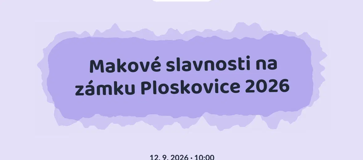 Makové slavnosti na zámku Ploskovice 2026 – festivaly a Slavnosti, Ploskovice