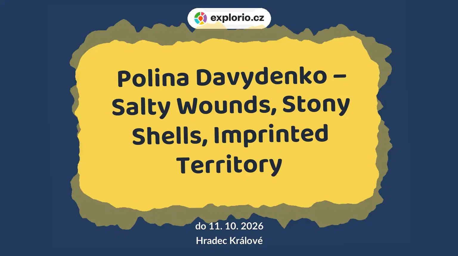 Polina Davydenko – Salty Wounds, Stony Shells, Imprinted Territory – prohlídky a Muzea, Hradec Králové