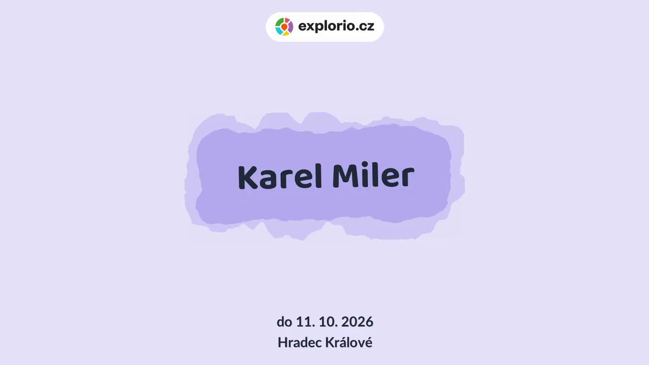 Karel Miler – prohlídky a Muzea, Hradec Králové