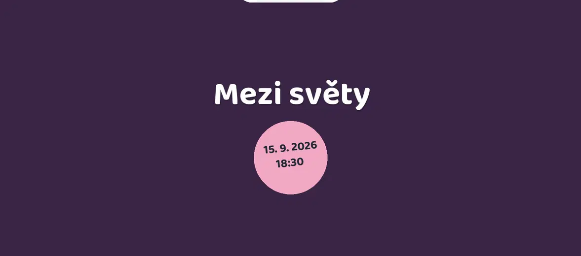 Mezi světy – divadlo, Hudba a Kino, Ústí nad Labem