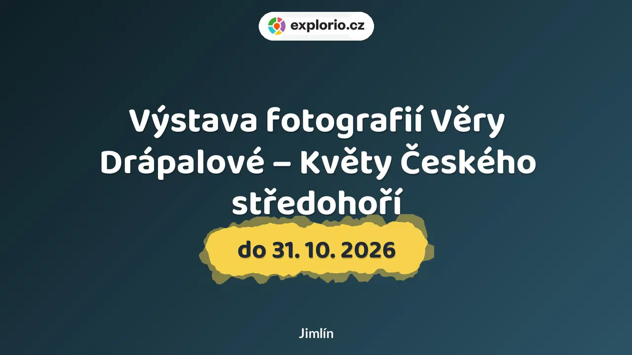 Výstava fotografií Věry Drápalové – Květy Českého středohoří – prohlídky a Muzea, Jimlín