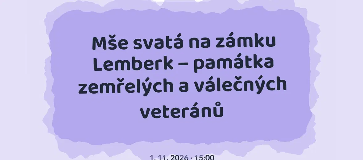 Mše svatá na zámku Lemberk – památka zemřelých a válečných veteránů – festivaly a Slavnosti, Jablonné v Podještědí