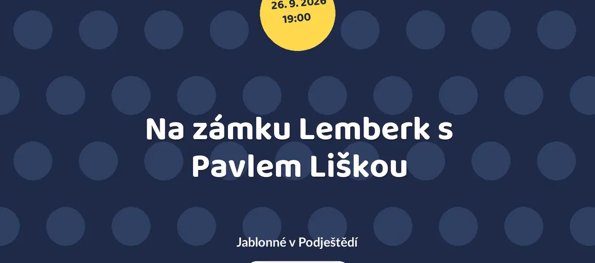 Na zámku Lemberk s Pavlem Liškou – divadlo, Hudba a Kino, Jablonné v Podještědí