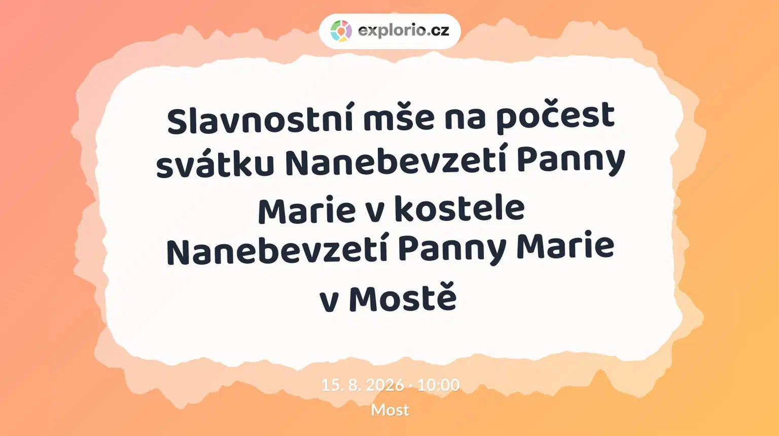 Slavnostní mše na počest svátku Nanebevzetí Panny Marie v kostele Nanebevzetí Panny Marie v Mostě – festivaly a Slavnosti, Most