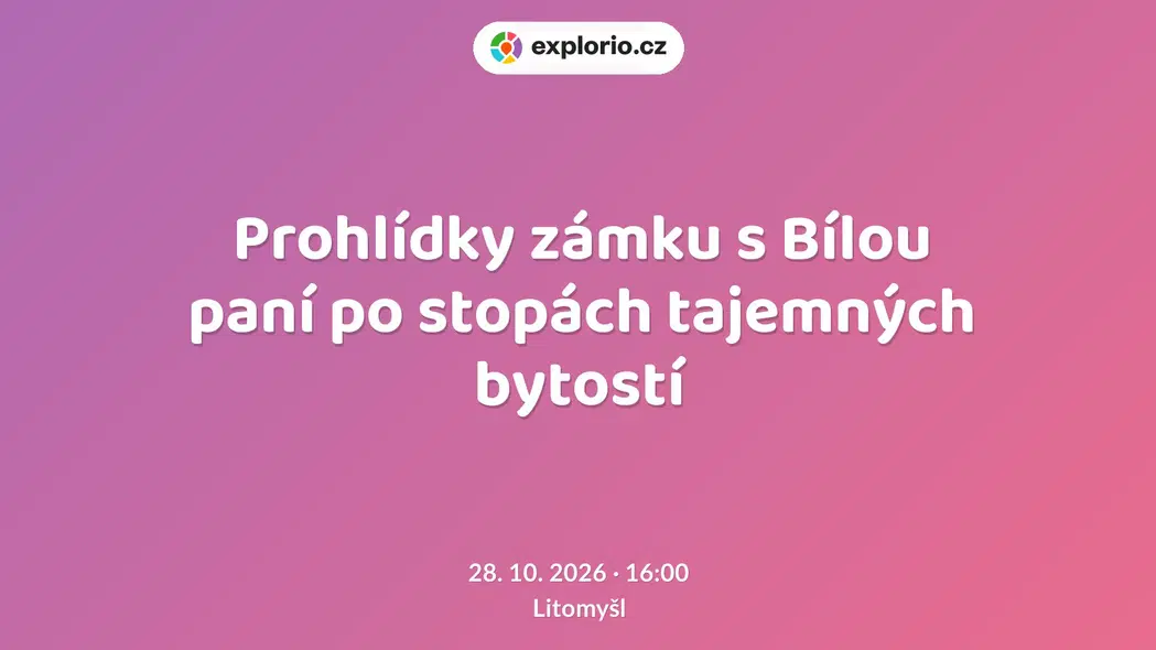 Prohlídky zámku s Bílou paní po stopách tajemných bytostí – divadlo, Hudba a Kino, Litomyšl