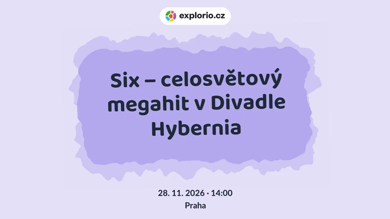 Six – celosvětový megahit v Divadle Hybernia – divadlo, Hudba a Kino, Praha