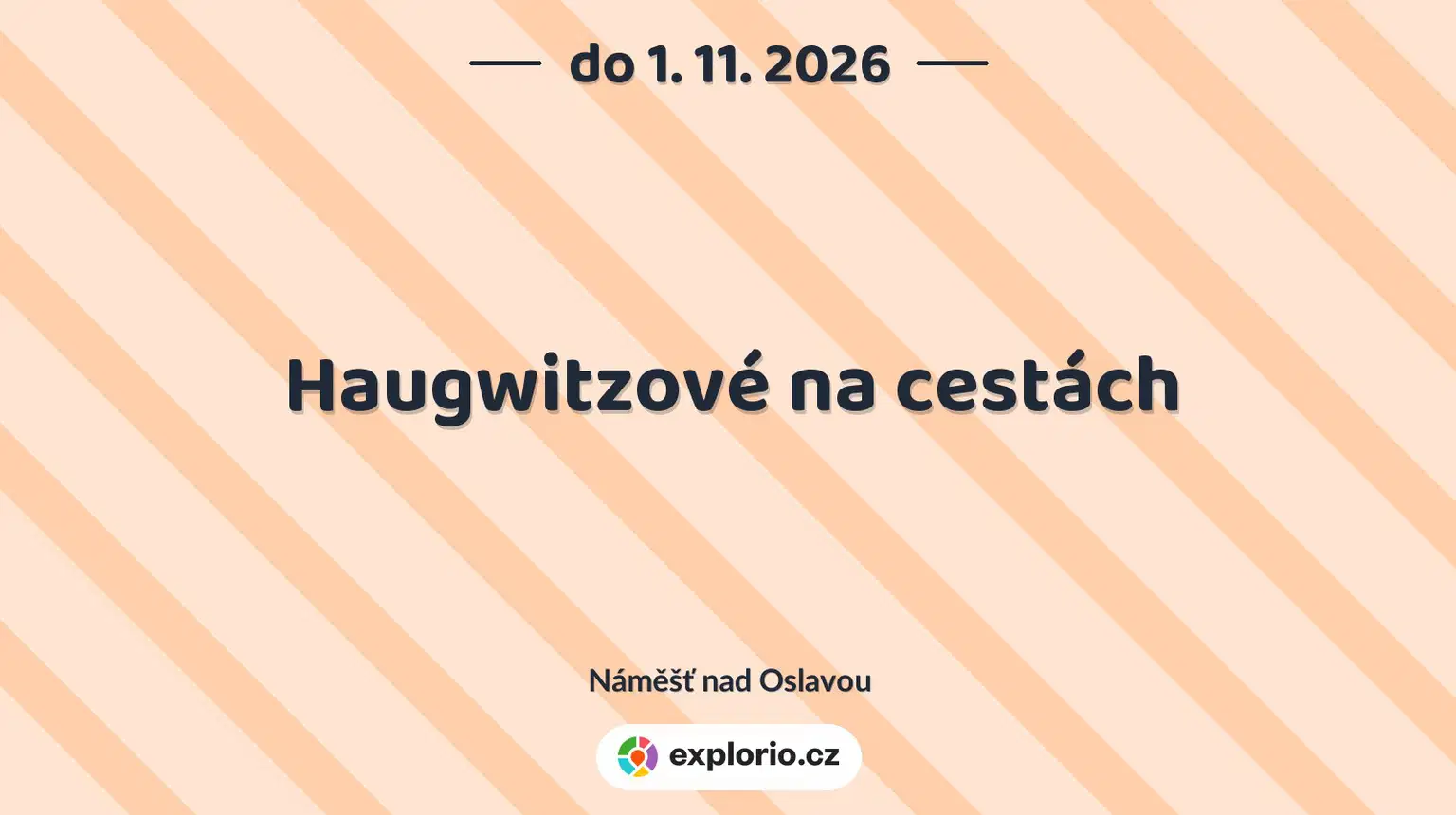 Haugwitzové na cestách – prohlídky a Muzea, Náměšť nad Oslavou