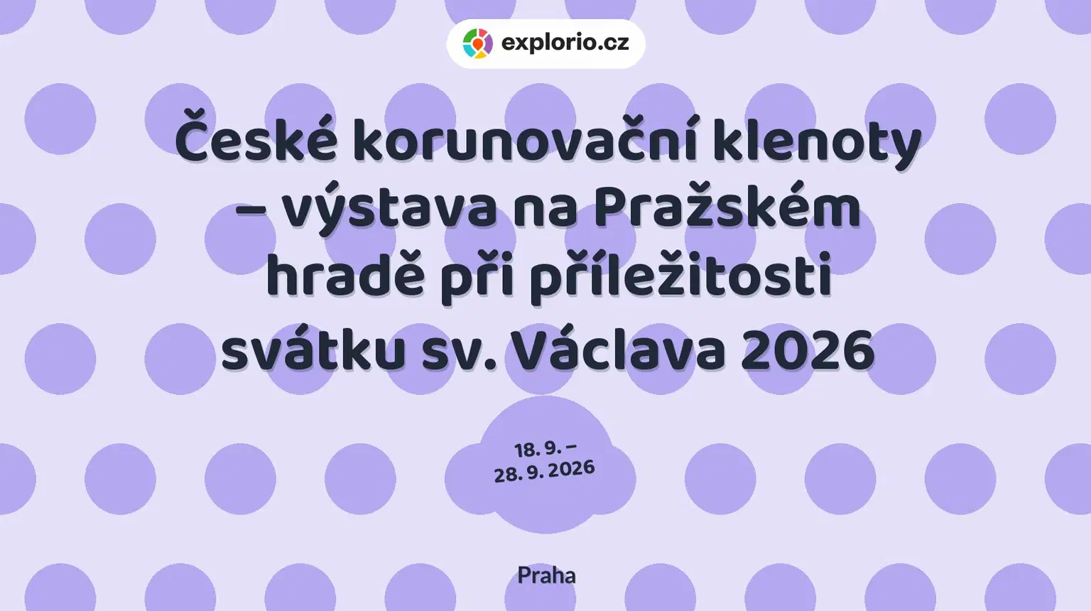 České korunovační klenoty – výstava na Pražském hradě při příležitosti svátku sv. Václava 2026 – prohlídky a Muzea, Praha