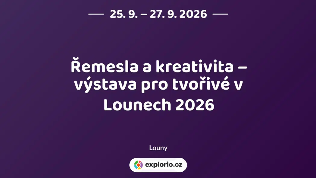Řemesla a kreativita – výstava pro tvořivé v Lounech 2026 – prohlídky a Muzea, Louny