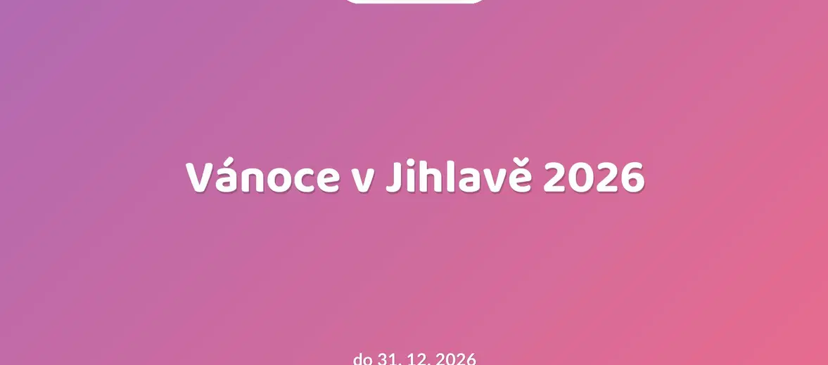 Vánoce v Jihlavě 2026 – festivaly a Slavnosti, Jihlava
