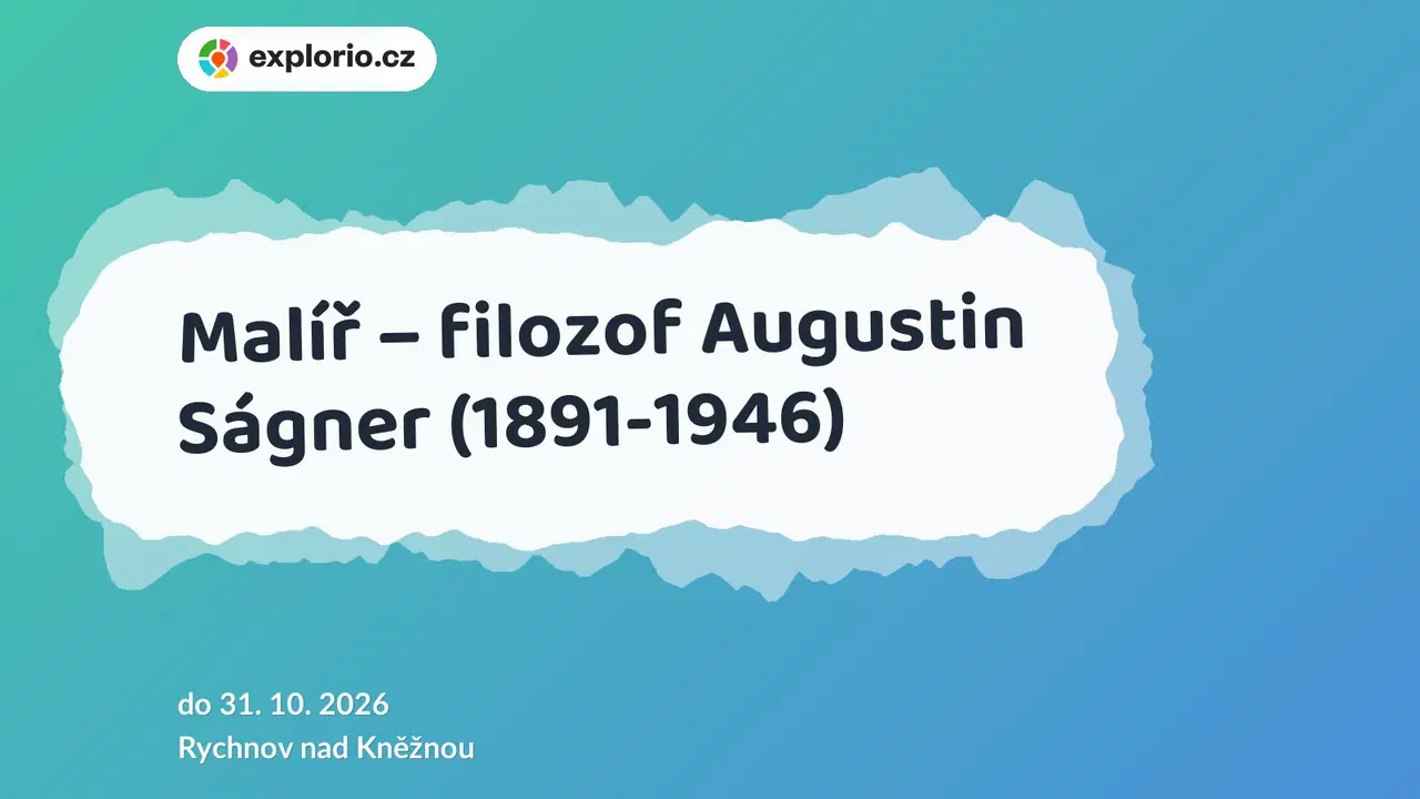 Malíř – filozof Augustin Ságner (1891-1946) – prohlídky a Muzea, Rychnov nad Kněžnou