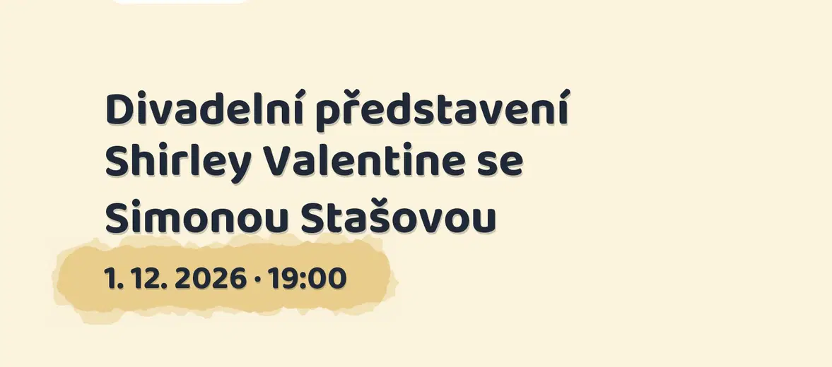 Divadelní představení Shirley Valentine se Simonou Stašovou – divadlo, Hudba a Kino, Frenštát pod Radhoštěm