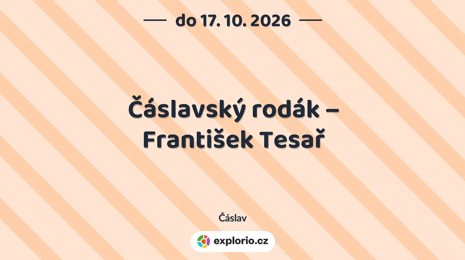 Čáslavský rodák – František Tesař – prohlídky a Muzea, Čáslav