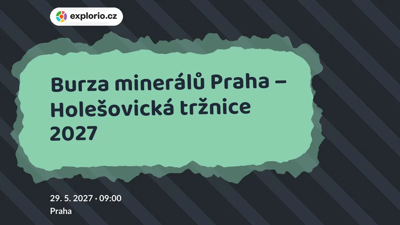 Burza minerálů Praha – Holešovická tržnice 2027 – prohlídky a Muzea, Praha