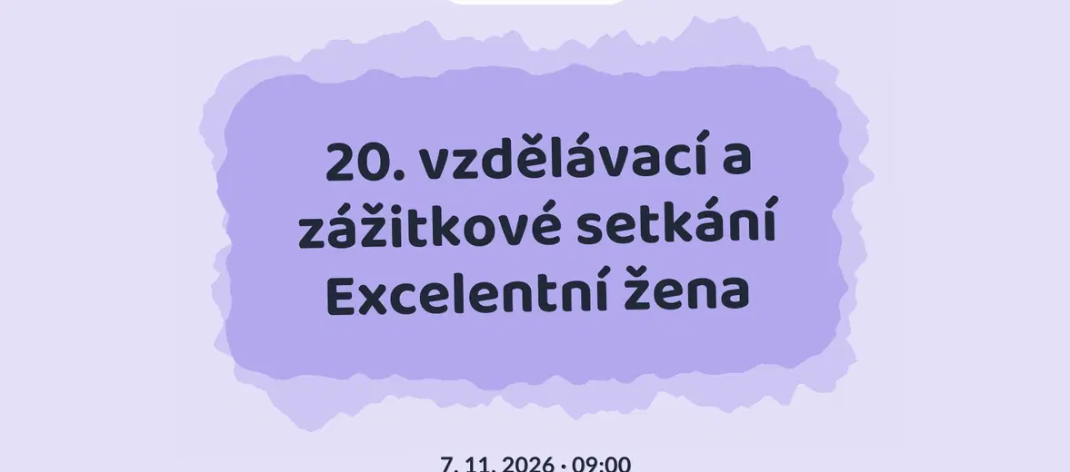 20. vzdělávací a zážitkové setkání Excelentní žena – festivaly a Slavnosti, Plzeň
