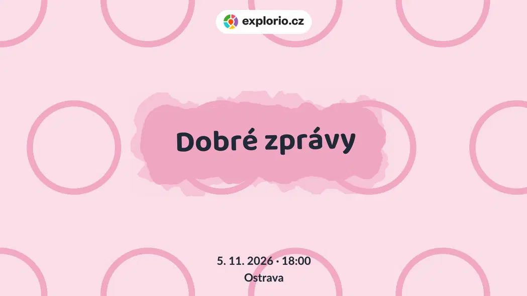Dobré zprávy – divadlo, Hudba a Kino, Ostrava