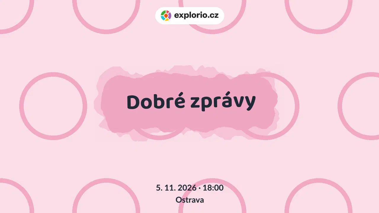 Dobré zprávy – divadlo, Hudba a Kino, Ostrava