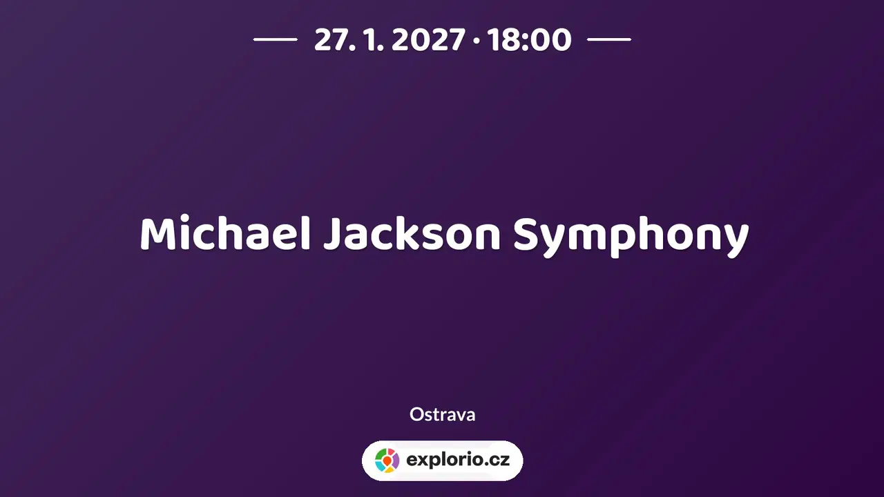 Michael Jackson Symphony – divadlo, Hudba a Kino, Ostrava