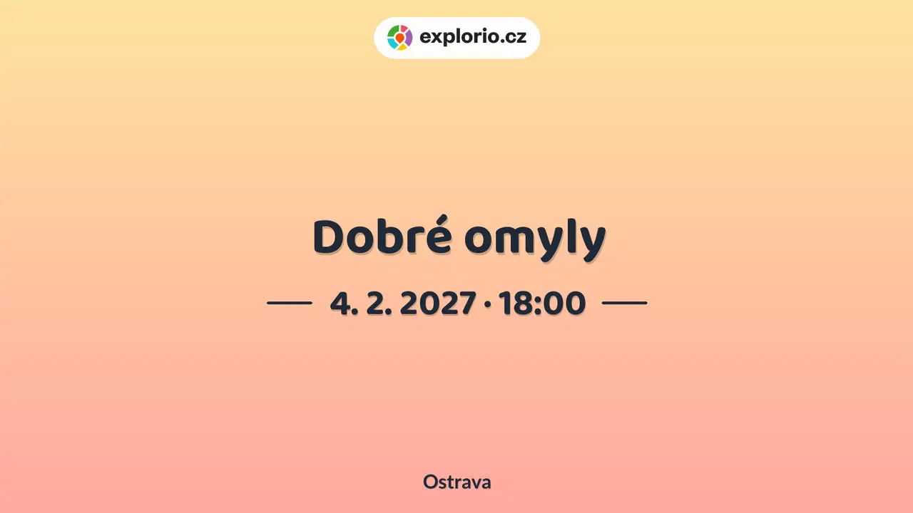 Dobré omyly – divadlo, Hudba a Kino, Ostrava
