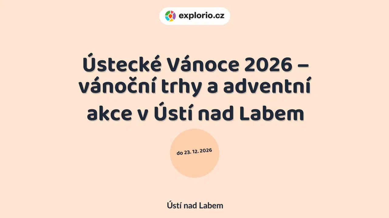 Ústecké Vánoce 2026 – vánoční trhy a adventní akce v Ústí nad Labem – festivaly a Slavnosti, Ústí nad Labem