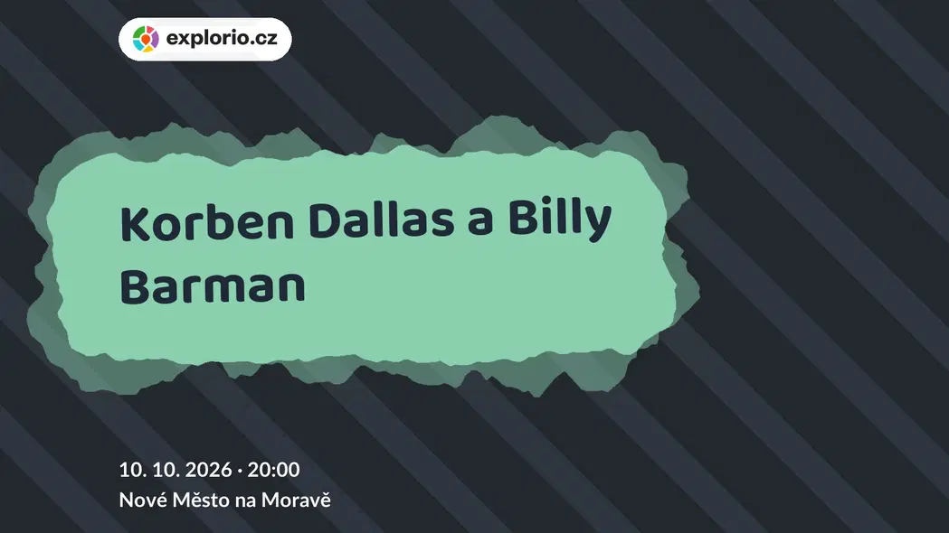 Korben Dallas a Billy Barman – divadlo, Hudba a Kino, Nové Město na Moravě