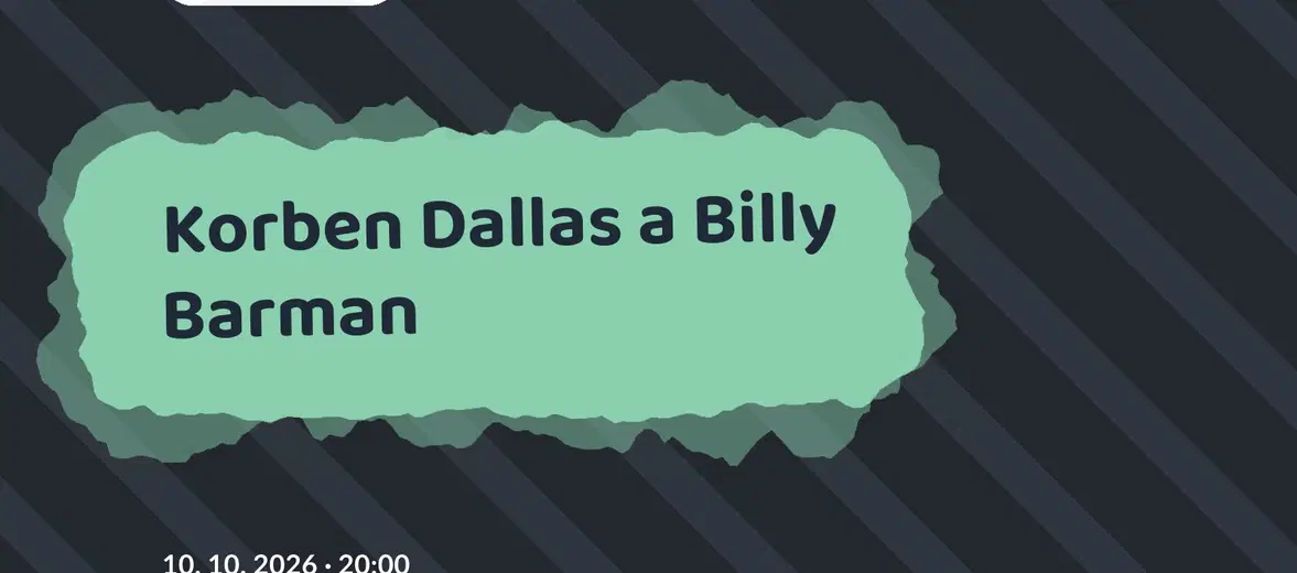 Korben Dallas a Billy Barman – divadlo, Hudba a Kino, Nové Město na Moravě