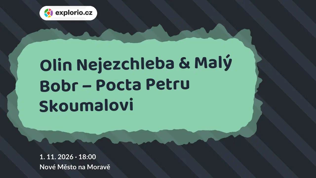 Olin Nejezchleba & Malý Bobr – Pocta Petru Skoumalovi – divadlo, Hudba a Kino, Nové Město na Moravě