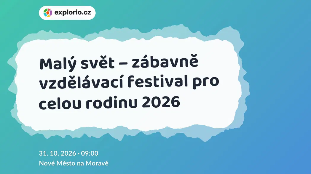 Malý svět – zábavně vzdělávací festival pro celou rodinu 2026 – divadlo, Hudba a Kino, Nové Město na Moravě