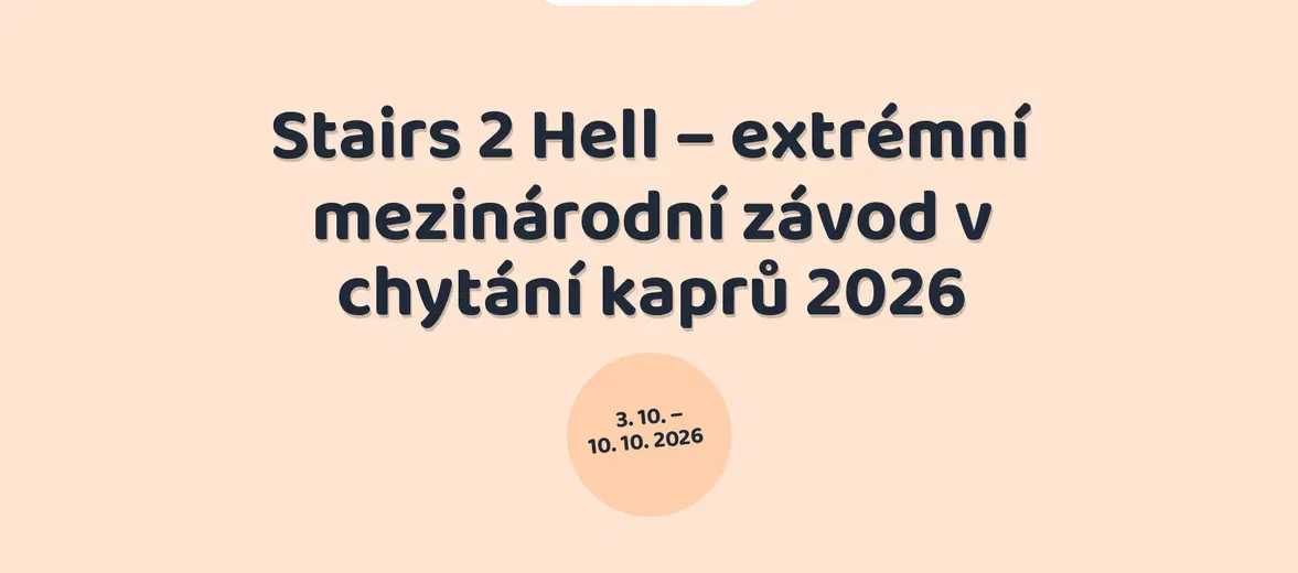 Stairs 2 Hell – extrémní mezinárodní závod v chytání kaprů 2026 – sport a Pohyb, Černíny