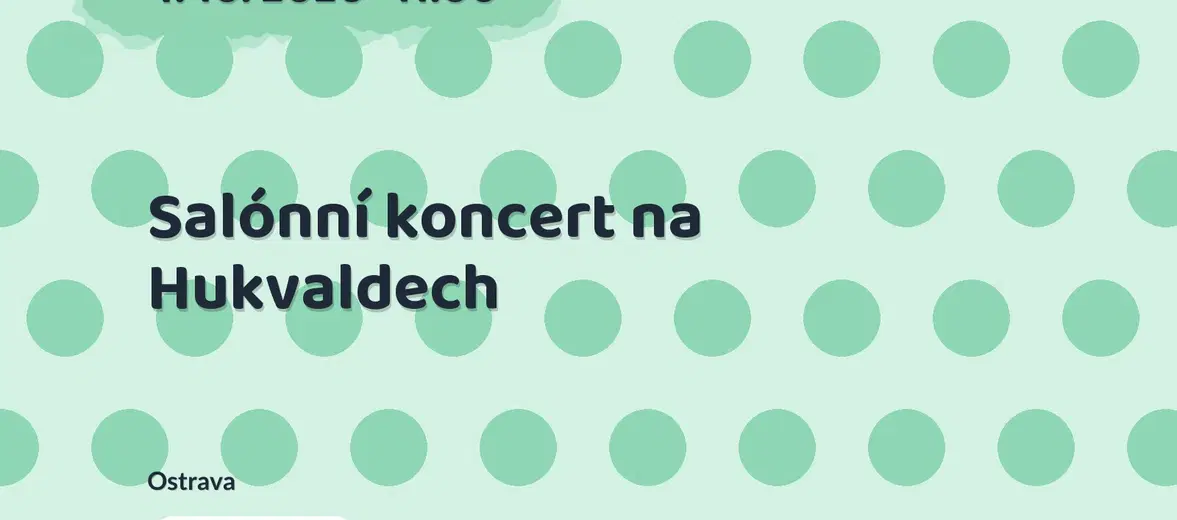Salónní koncert na Hukvaldech – divadlo, Hudba a Kino, Ostrava