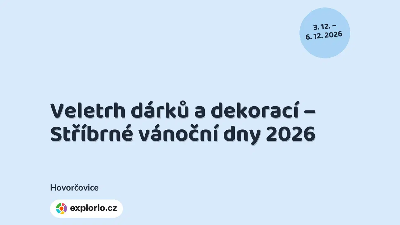 Veletrh dárků a dekorací – Stříbrné vánoční dny 2026 – prohlídky a Muzea, Hovorčovice