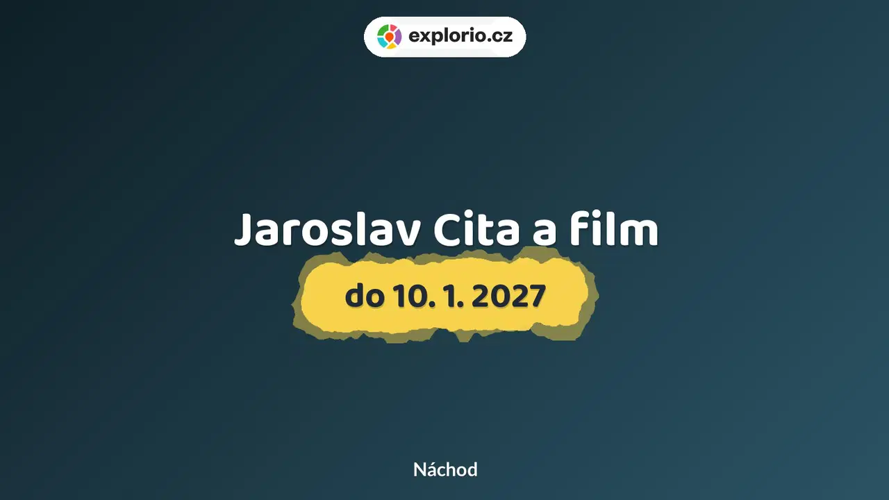 Jaroslav Cita a film – prohlídky a Muzea, Náchod